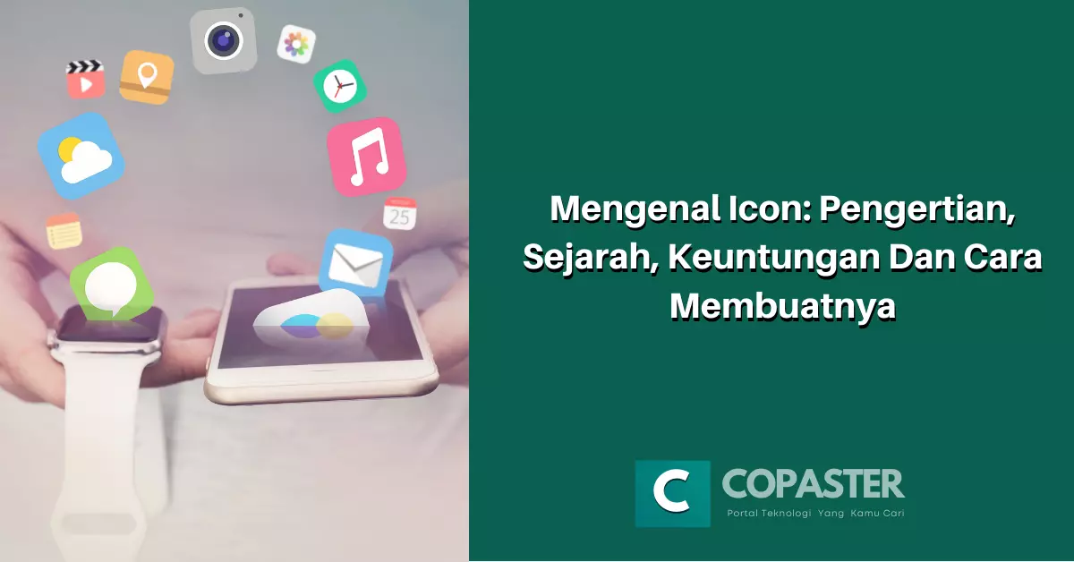 Mengenal Icon Pengertian Sejarah Keuntungan Dan Cara Membuatnya