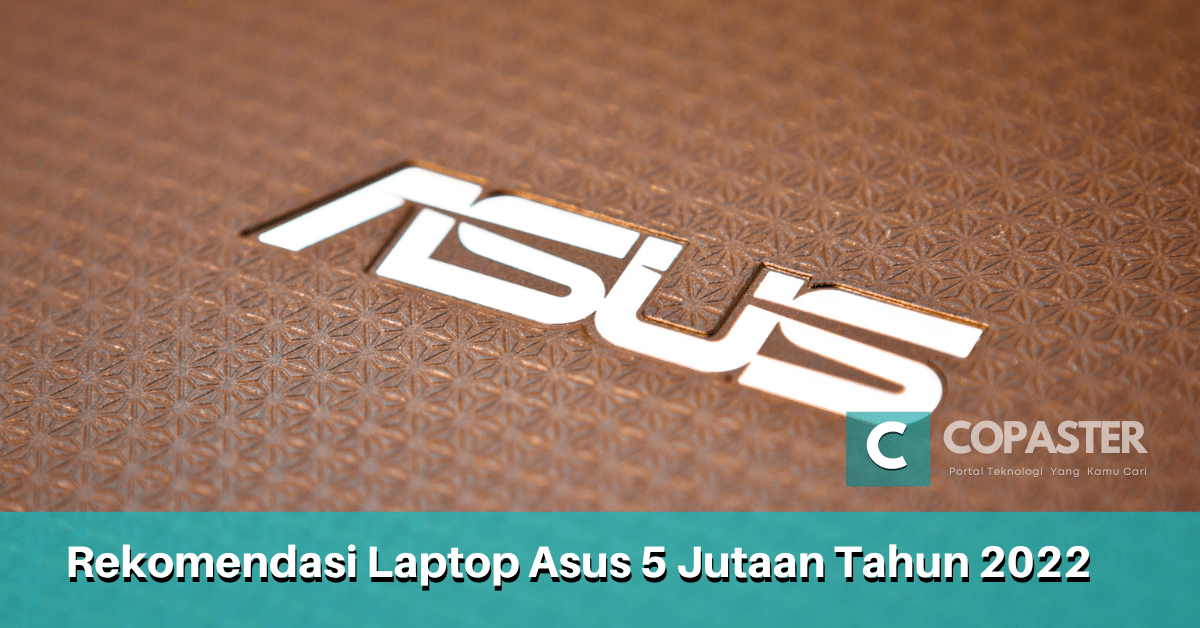 Rekomendasi Laptop Asus 5 Jutaan 2022 | Copaster