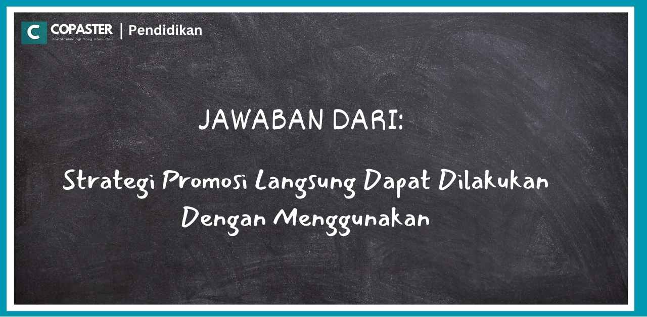 Jawaban Dan Penjelasan Strategi Promosi Langsung Dapat Dilakukan Dengan ...