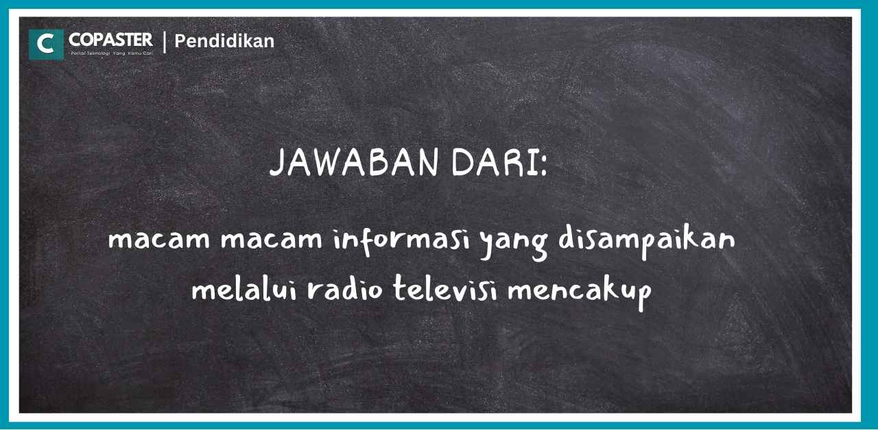 Berbagai Macam Informasi Yang Disampaikan Melalui Radio Dan Televisi