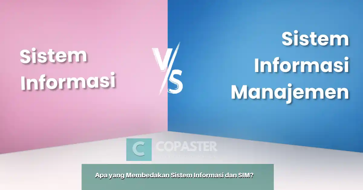 Apa Yang Membedakan Sistem Informasi Dan SIM? | Copaster